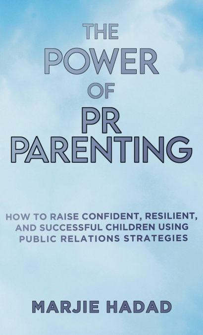 The Power of PR Parenting