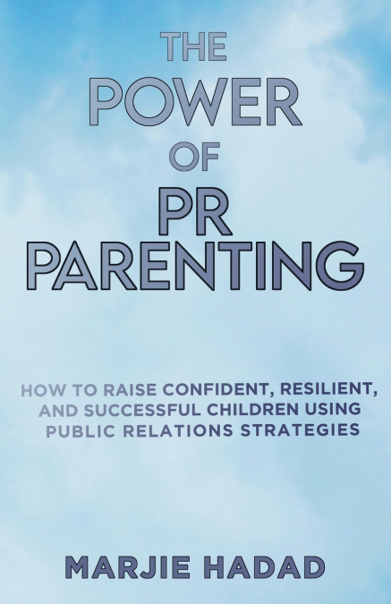 The Power of PR Parenting