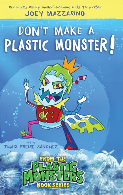 Don’t Make A Plastic Monster!