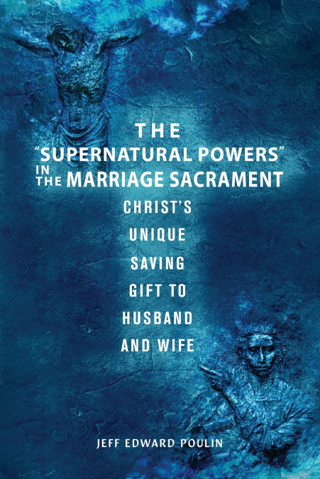 The 'Supernatural Powers' in the Marriage Sacrament