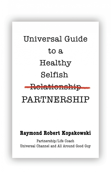 Universal Guide to a Healthy Selfish Relationship/Partnership