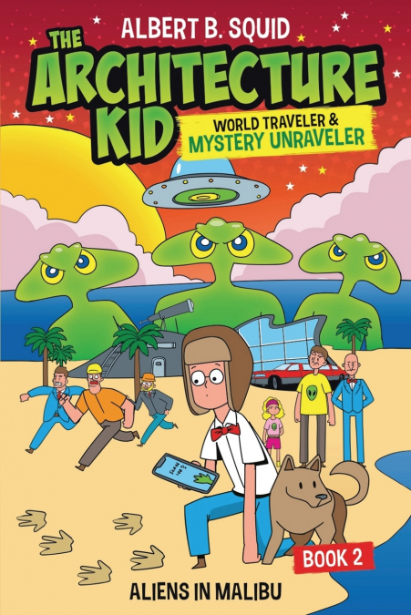 Albert B. Squid The Architecture Kid, World Traveler & Mystery Unraveler