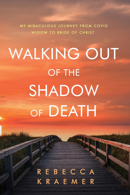 Walking Out of the Shadow of Death