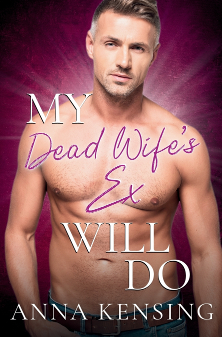My Dead Wife’s Ex Will Do