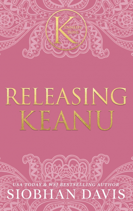 Releasing Keanu (The Kennedy Boys®) Hardcover