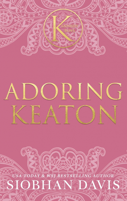 Adoring Keaton (The Kennedy Boys®) Hardcover