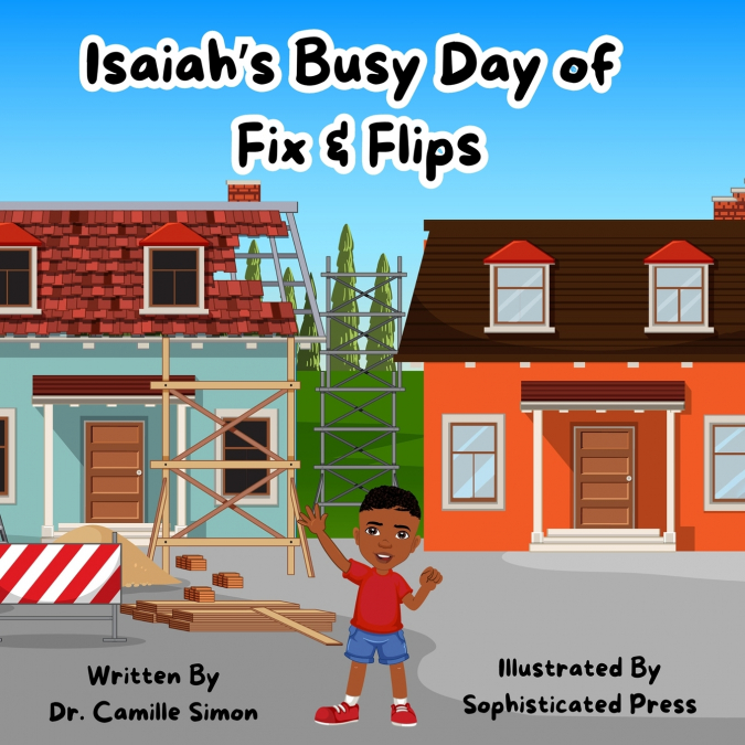 Isaiah’s Busy Day of  Fix & Flips