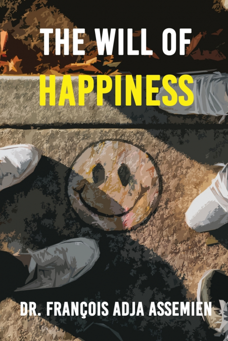 The Will of Happiness