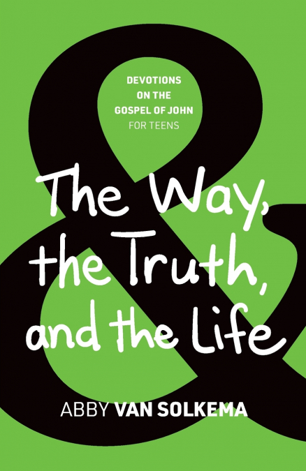 The Way, the Truth, and the Life