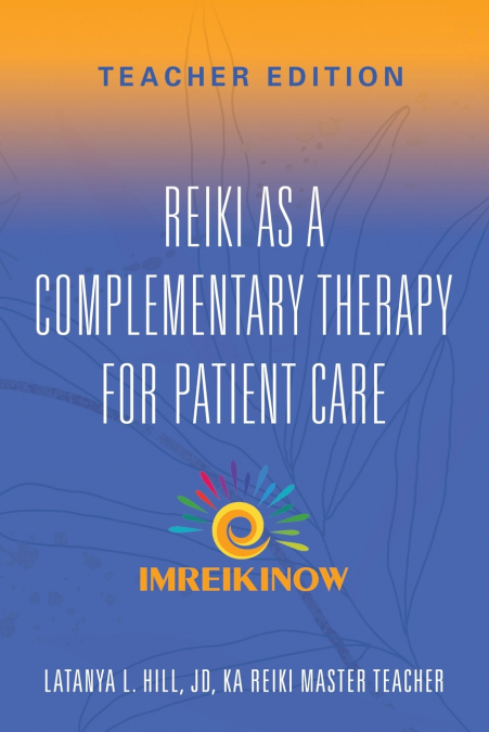 Reiki As a Complementary Therapy For Patient Care