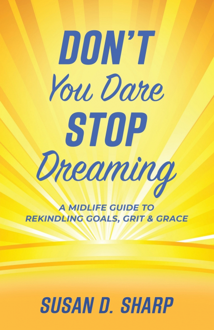 Don’t You Dare Stop Dreaming