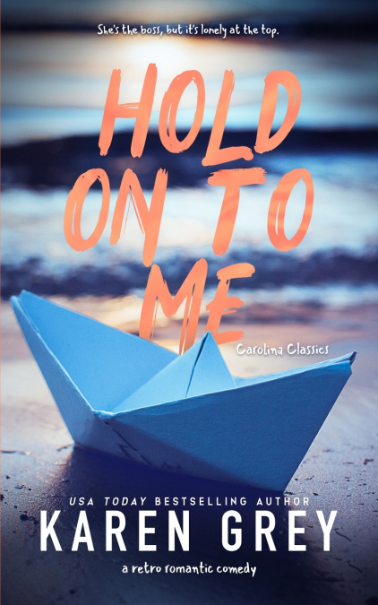HOLD ON TO ME