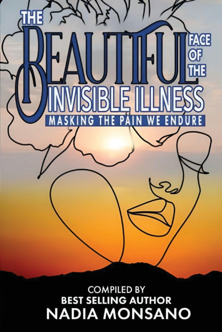 THE BEAUTIFUL FACE OF THE INVISIBLE ILLNESS