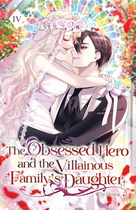 The Obsessed Hero and the Villainous Family’s Daughter