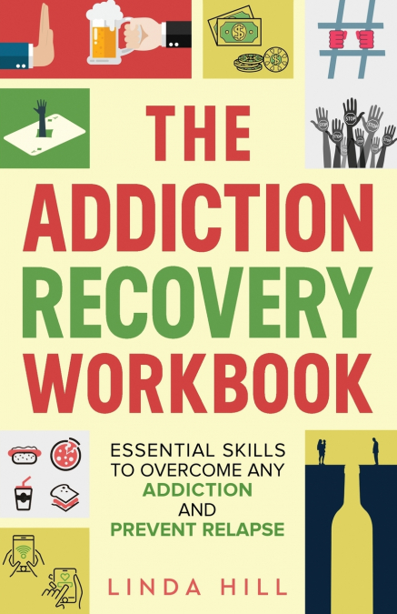 The Addiction Recovery Workbook