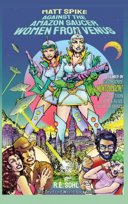 Matt Spike Against The Amazon Saucer Women From Venus