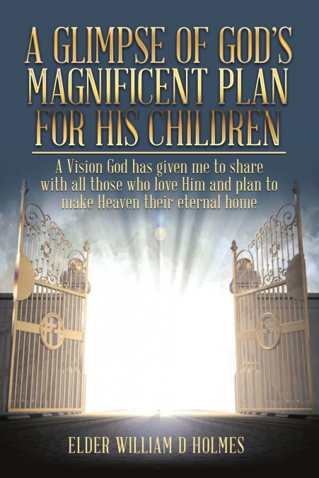 A Glimpse of God’s Magnificent Plans For His Children