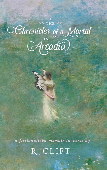 The Chronicles of a Mortal in Arcadia