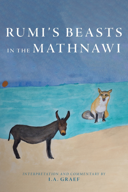 Rumi’s Beasts in the Mathnawi