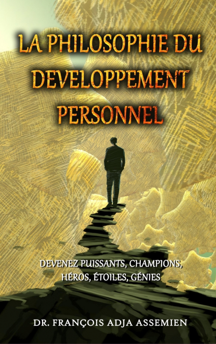 LA PHILOSOPHIE DU DEVELOPPEMENT PERSONNEL