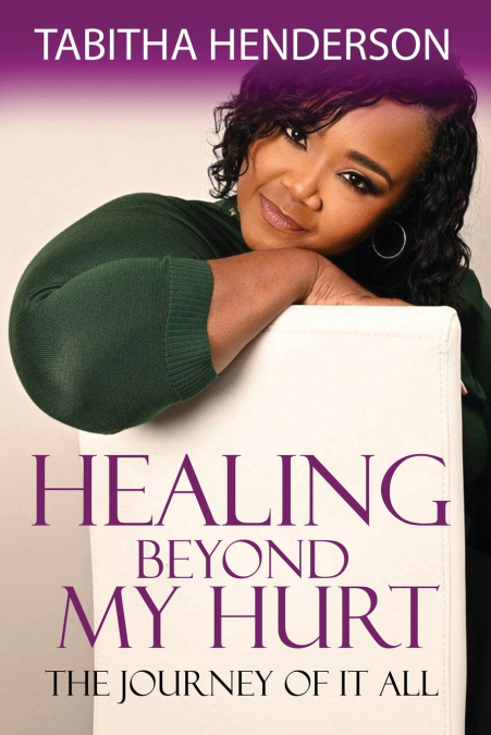 Healing Beyond My Hurt