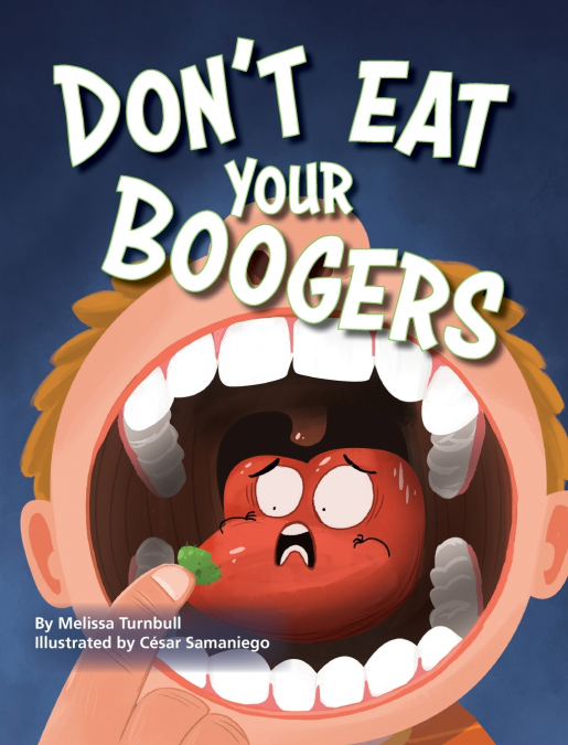 Don’t Eat Your Boogers