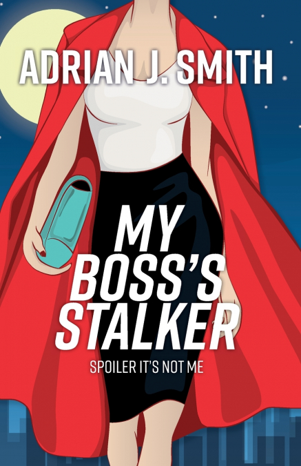 My Boss’s Stalker