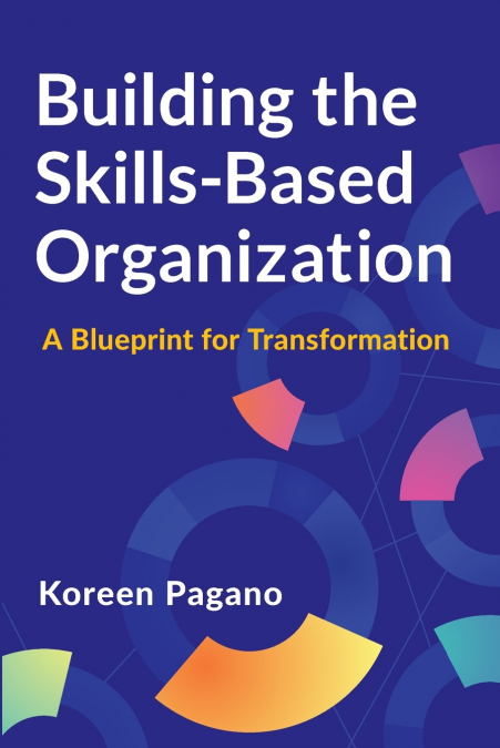 Building the Skills-Based Organization