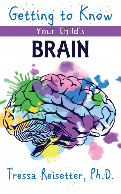 Getting To Know Your Child’S Brain