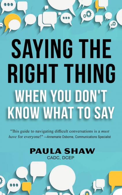 Saying The Right Thing When You Don’t Know What To Say