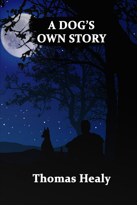 A DOG’S OWN STORY