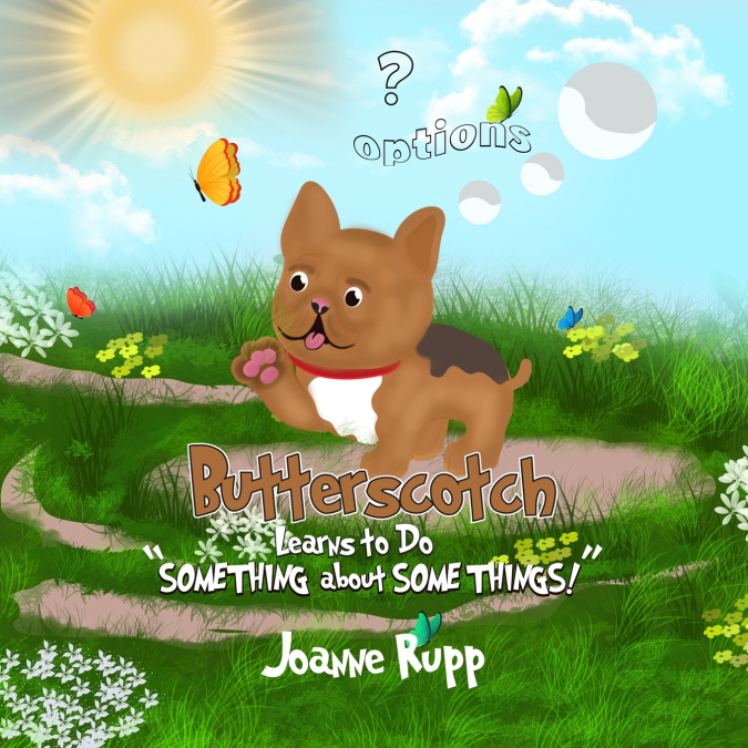 Butterscotch Learns to Do 'SOMETHING about SOME THINGS!'