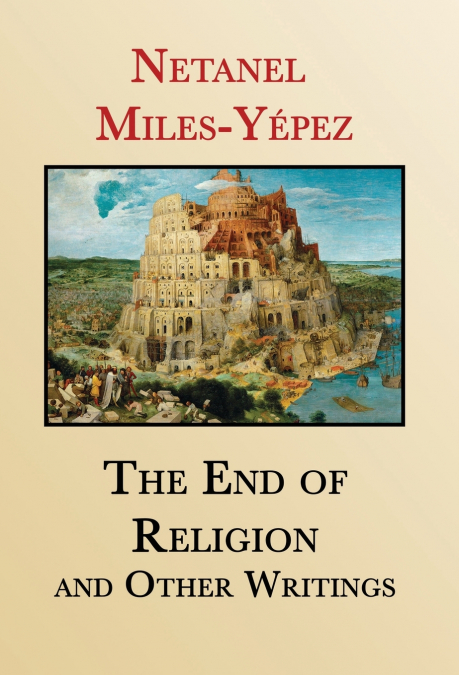 The End of Religion and Other Writings