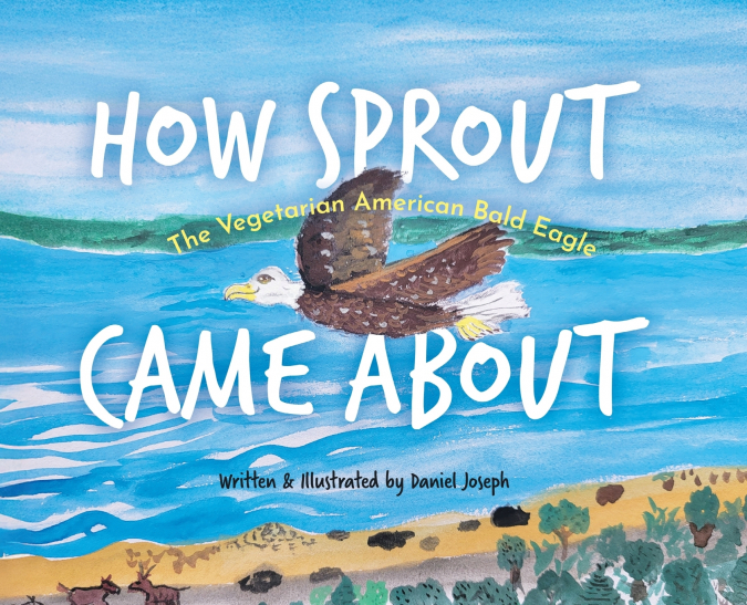 How Sprout the Vegetarian American Bald Eagle Came About