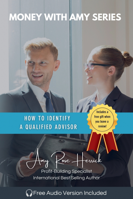 HOW TO IDENTIFY  A QUALIFIED ADVISOR