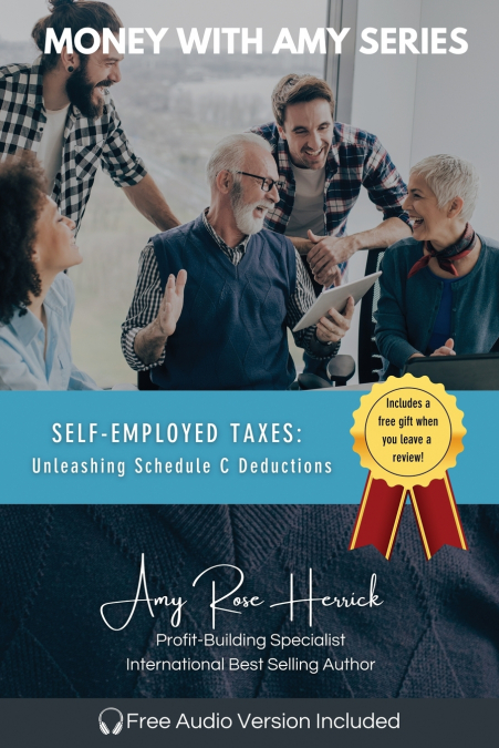 Self-Employed Taxes, Unleashing Schedule C Deductions