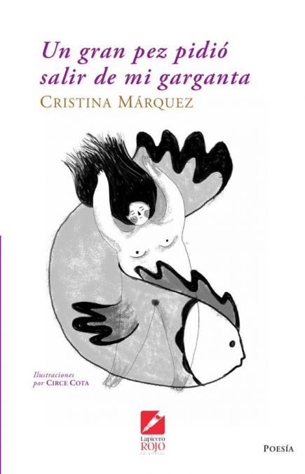 Un gran pez pidió salir de mi garganta