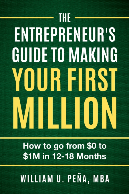 The Entrepreneur’s Guide to Making Your First Million