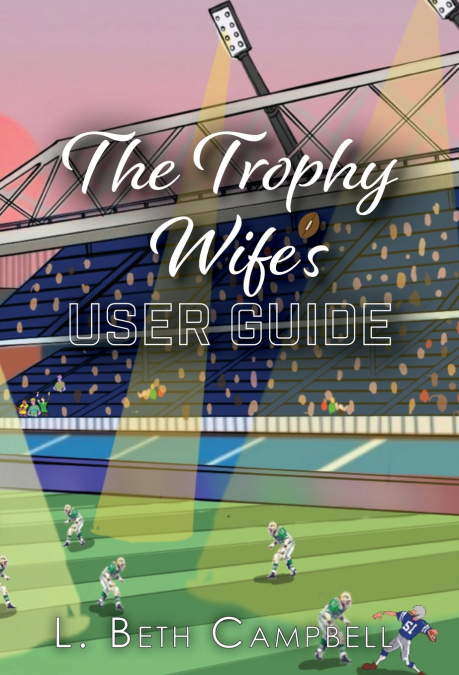 The Trophy Wife’s User Guide