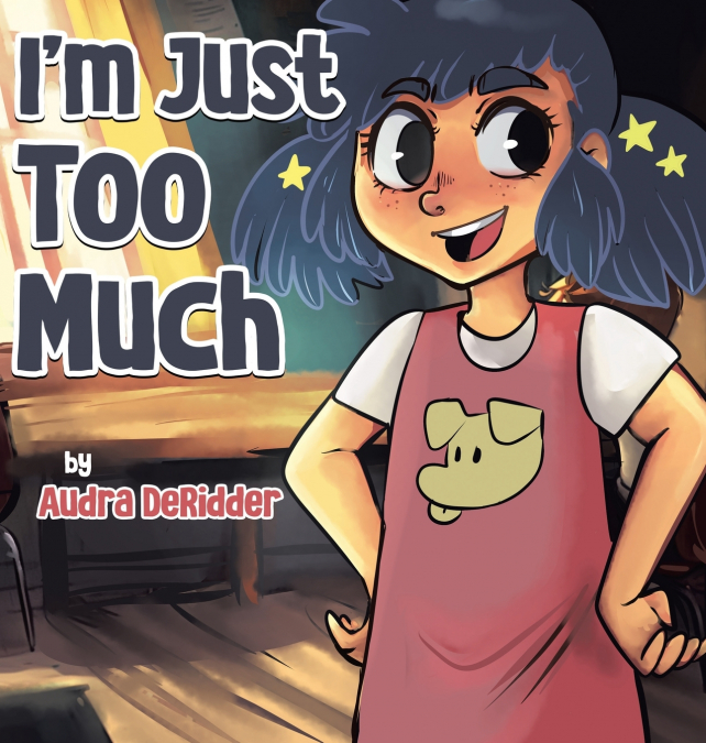 I’m Just Too Much