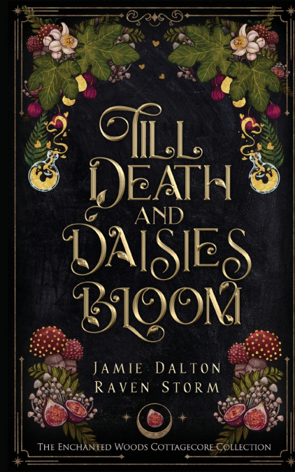 Till Death and Daisies Bloom