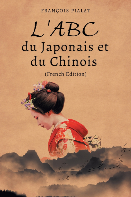 L’ABC du Japonais et du Chinois (French Edition)