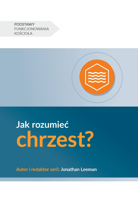 Understanding Baptism / Jak rozumieć chrzest?