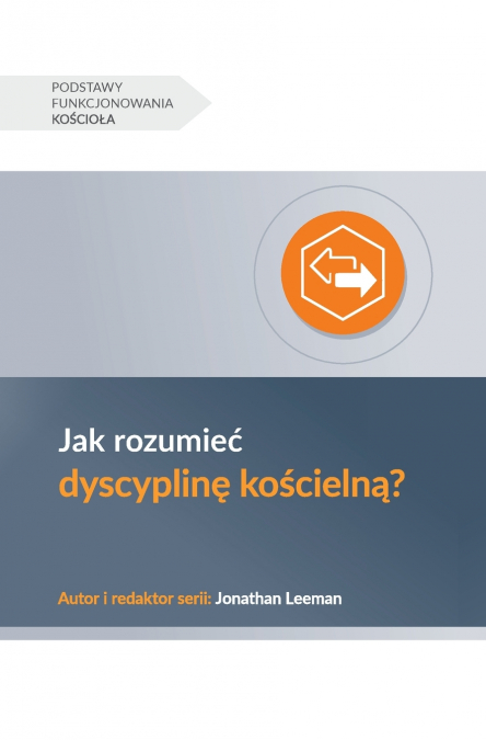 Understanding Church Discipline / Jak rozumieć dyscyplinę kościelną?
