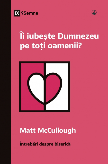 Does God Love Everyone? / Îi iubește Dumnezeu pe toți oamenii?
