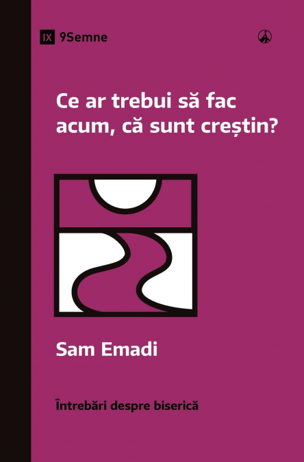 What Should I Do Now That I’m a Christian? / Ce ar trebui să fac acum, că sunt creștin?