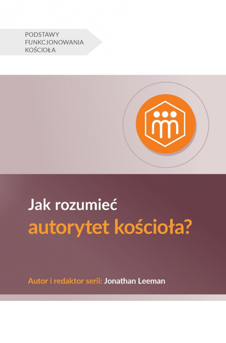 Understanding the Congregation’s Authority / Jak rozumieć autorytet kościoła?