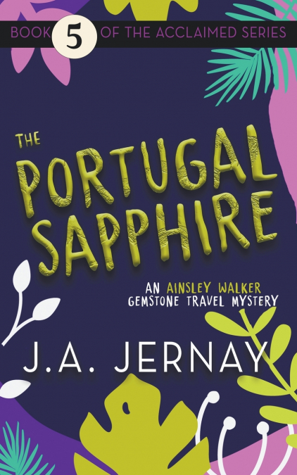 The Portugal Sapphire (An Ainsley Walker Gemstone Travel Mystery)