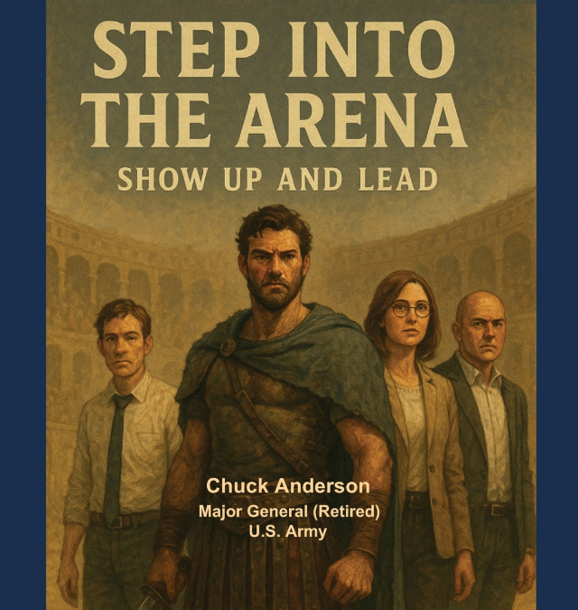 Step into the Arena - Show Up and Lead