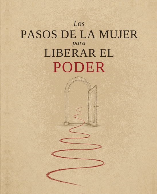 Los Pasos de la Mujer Para Liberar el Poder